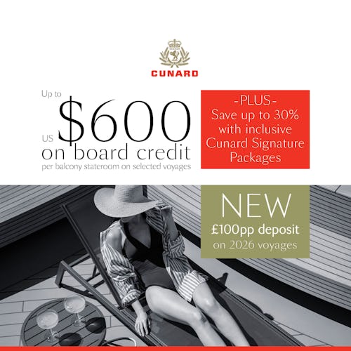 NEW CUNARD SIGNATURE PACKAGES PLUS LOW DEPOSIT!