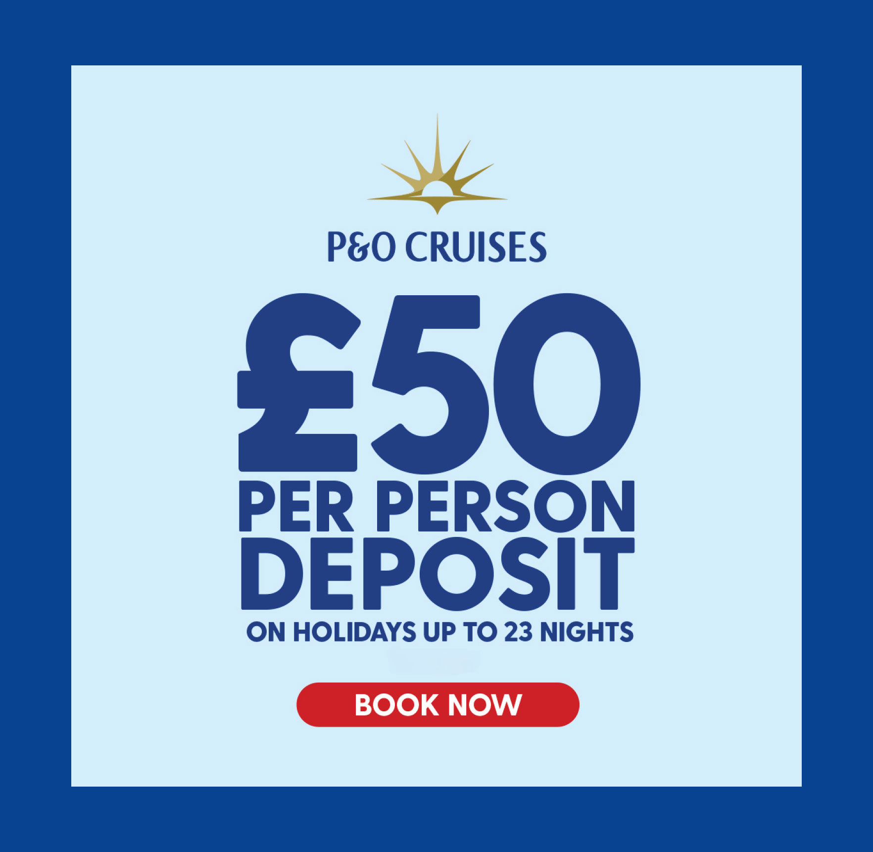 Book Your P&O Cruise with Just £50pp Deposit