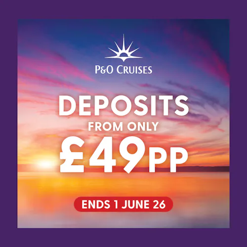 LOW DEPOSIT WITH P&O CRUISES